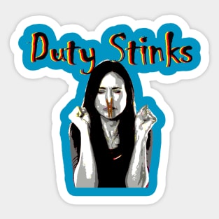 Duty Stinks Sticker